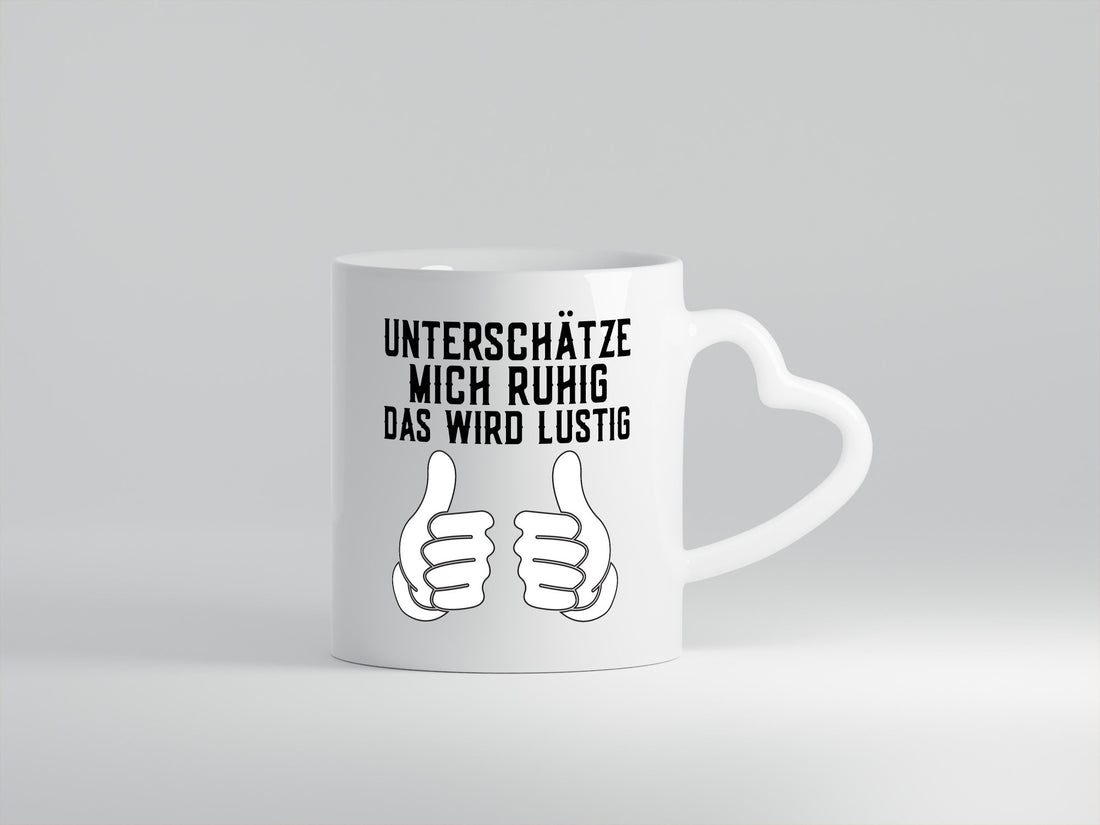 Unterschätzt mich ruhig | Daumen hoch lustiger Spruch Geschenk Humor Tasse