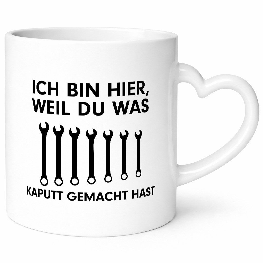 Ich bin hier weil du was Kaputt gemacht hast | Handwerker lustiger Spruch