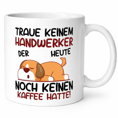 Traue keinem Handwerker |Handwerk Geschenk Humor Geschenkidee lustiger Spruch