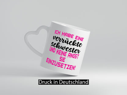 Ich habe eine Verrückte schwester und setze sie ein Geschenk Humor Geschenkidee