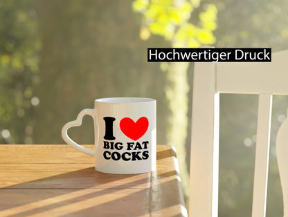 I love big Fat Cocks v2 Geschenk Humor Geschenkidee lustiger Spruch Tasse