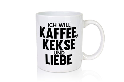 Ich will Kaffee, kekse und Liebe | Beziehung Kaffeetrinker Geschenk Humor