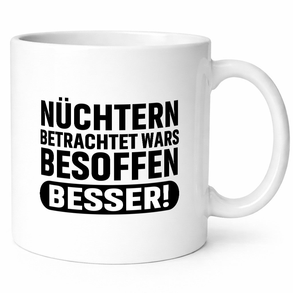Nüchtern betrachtet wars Besoffen besser! lustig Humor Geschenkidee Geschenk