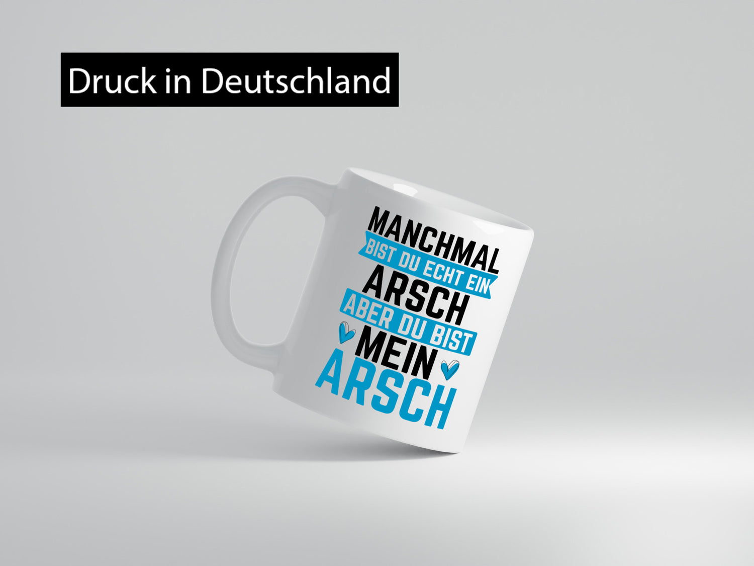 Manchmal bist du ein Arsch | Ehe Beziehung Humor Geschenkidee Tasse