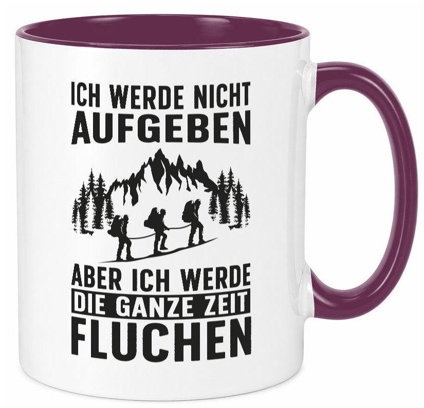 Nicht aufgeben, fluchen | Berge Wanderer Geschenk Humor Geschenkidee lustiger Tasse