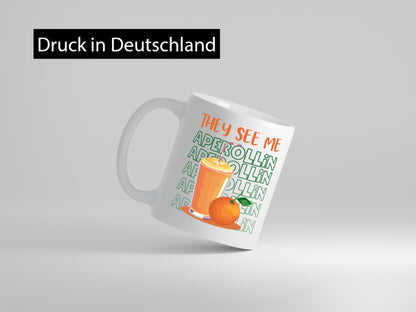 They see me | Aperol Trinken Freunde lustiger Spruch Geschenk Humor
