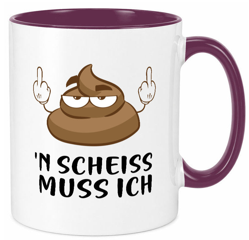 n Scheiss muss ich v2 Geschenk Humor Geschenkidee lustiger Spruch Tasse