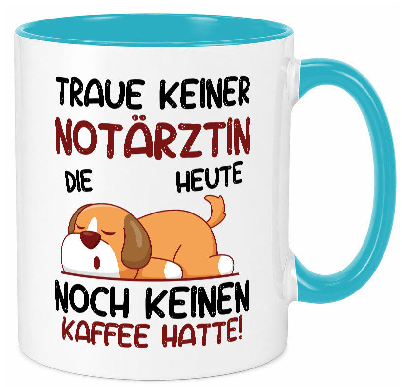 Traue keinem Notärztin | Ã„rztin lustiger Spruch Geschenk Humor Geschenkidee Tasse