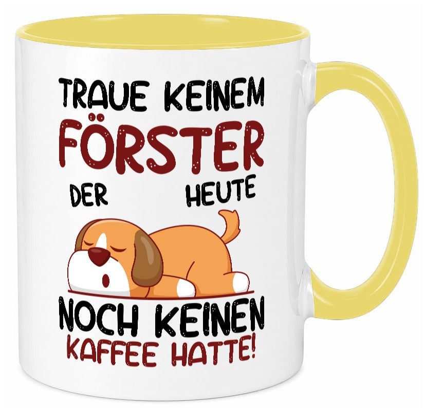Traue keinem Förster | Forst Arbeit lustiger Spruch Geschenk Kollegen Büro Tasse