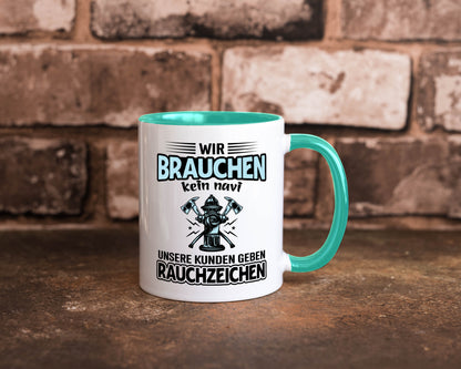 Wir brauchen kein Navi unsere Kunden geben Rauchzeichen lustiger Spruch
