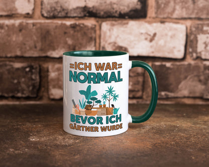 Ich war normal bevor Gärtner wurde | Garten lustiger Spruch Geschenk Humor