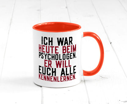 Ich war beim Psychologen | Therapie Sarkasmus Witz Geschenkidee Humor Tasse
