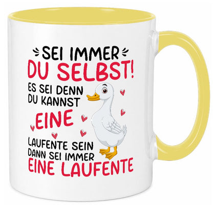 Sei immer du selbst | eine Ente laufente lustig Humor Geschenkidee Geschenk Tasse