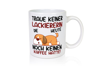 Traue keiner Lackiererin | lackieren Geschenk Humor Geschenkidee lustiger