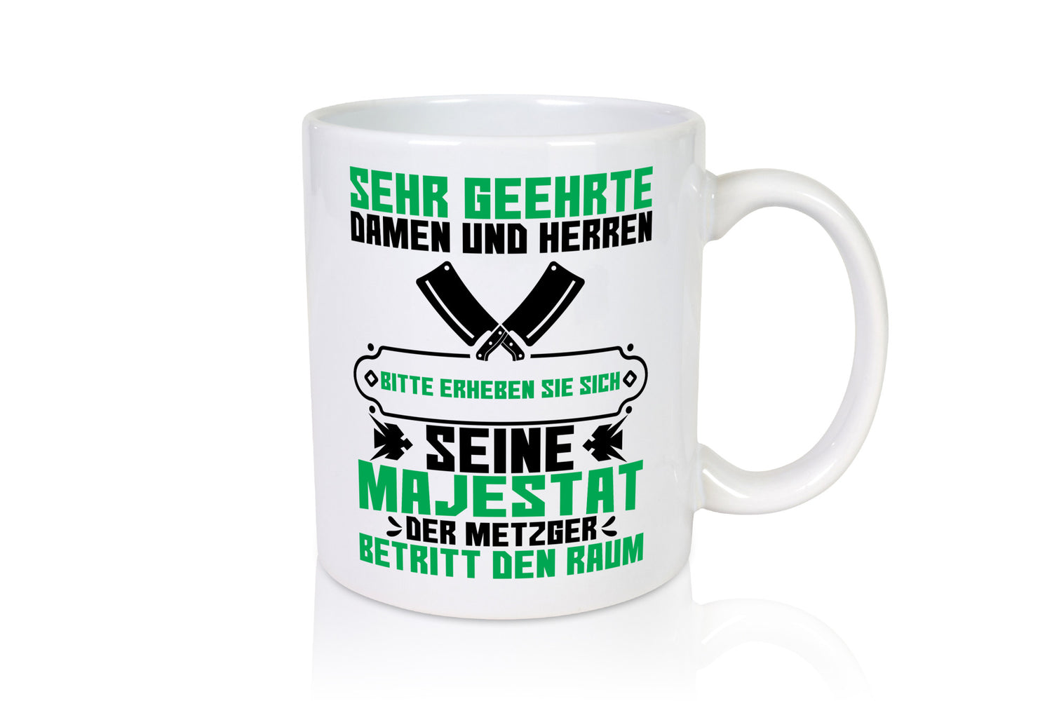 Erheben sie sich der Metzer betritt den Raum | Metzger Humor Geschenkidee Tasse
