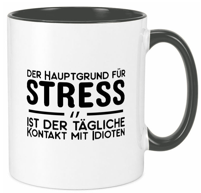 Der Grund für Stress Geschenk Humor Geschenkidee lustiger Spruch Tasse