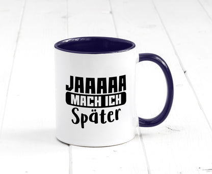 Mach ich später | Teenager lustiger Spruch Aufschieben Humor Geschenkidee Tasse