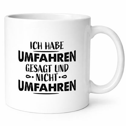 Ich habe umfahren gesagt Geschenk Humor Geschenkidee lustiger Spruch Tasse