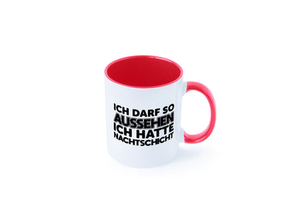 Ich darf so aussehen | Nachtschicht Arbeit lustig Kollegen Büro Geschenk Tasse