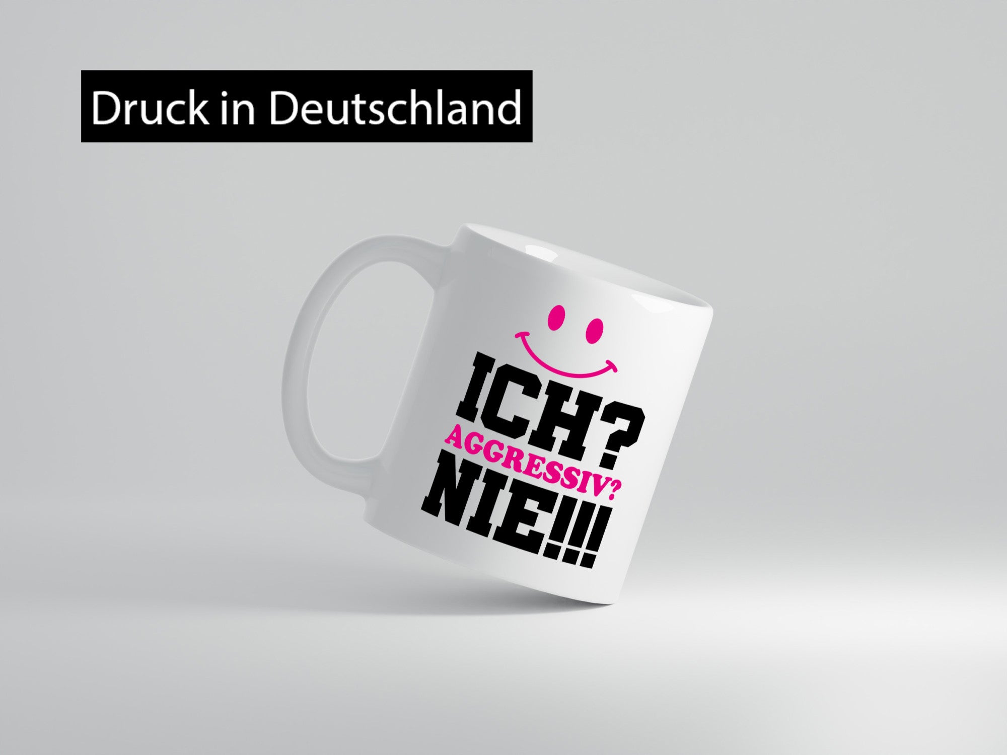 Ich? Aggressiv? Nie!!! Geschenkidee Humor Tasse