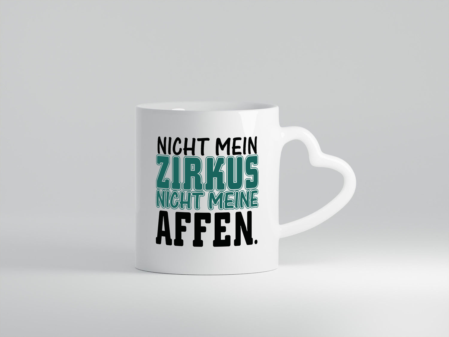 Nicht mein Zirkus Humor Geschenkidee Tasse