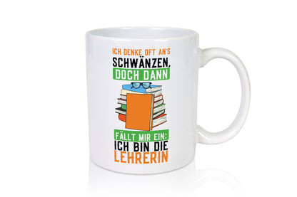 Ich denke oft ans schwänzen | Schule Lehrerin lustiger Spruch Geschenk Humor