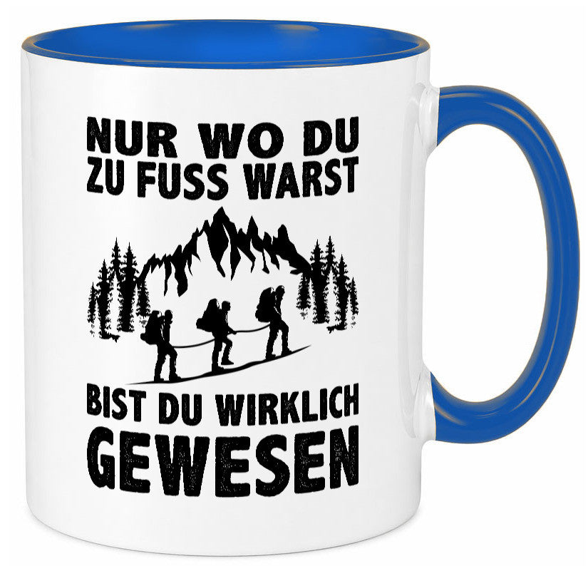 Wo du zu Fuss warst, bist gewesen | Wanderer Berge lustiger Spruch Geschenk