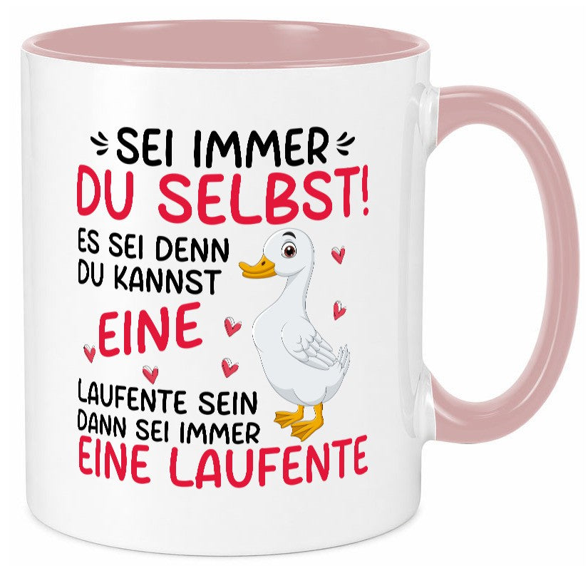 Sei immer du selbst | eine Ente laufente lustig Humor Geschenkidee Geschenk Tasse
