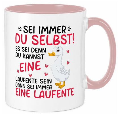 Sei immer du selbst | eine Ente laufente lustig Humor Geschenkidee Geschenk Tasse