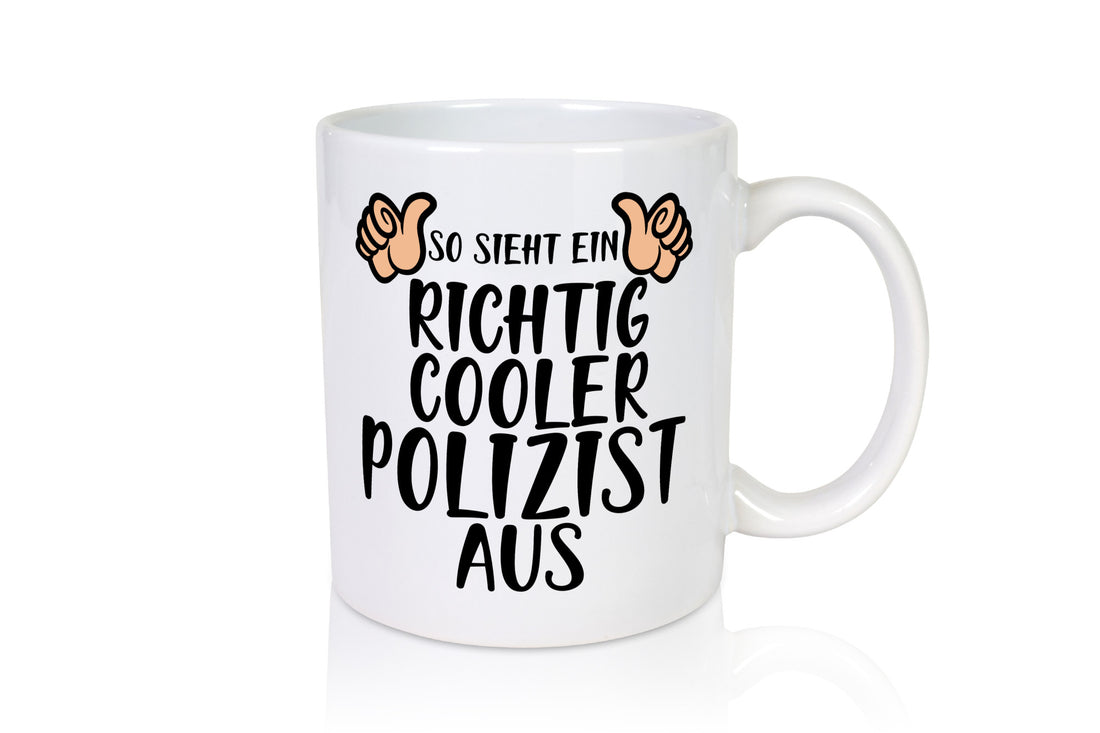 Richtig Cooler Polizist | Daumen hoch Polizei Revier Geschenk Humor Tasse