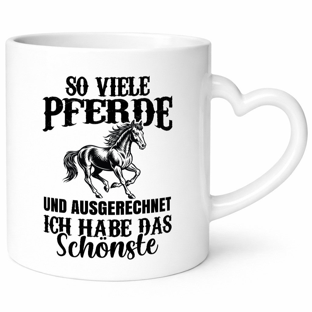 So viele Pferde und ich hab das schöänste | Humor Geschenkidee Tasse