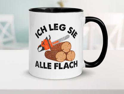 ich leg sie alle flach | Waldarbeiter holzfäller v2 Geschenkidee Arbeit Tasse