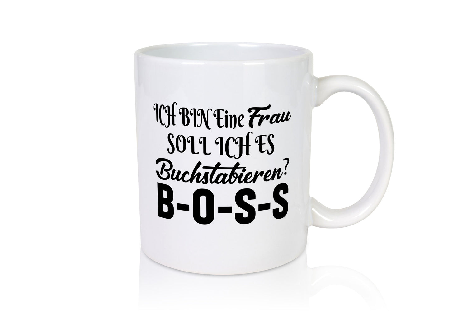 Ich bin eine Frau soll es dir Buchstabieren? Boss lustiger Spruch Geschenk