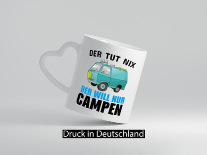 Ich will nur Campen Geschenkidee Humor Tasse