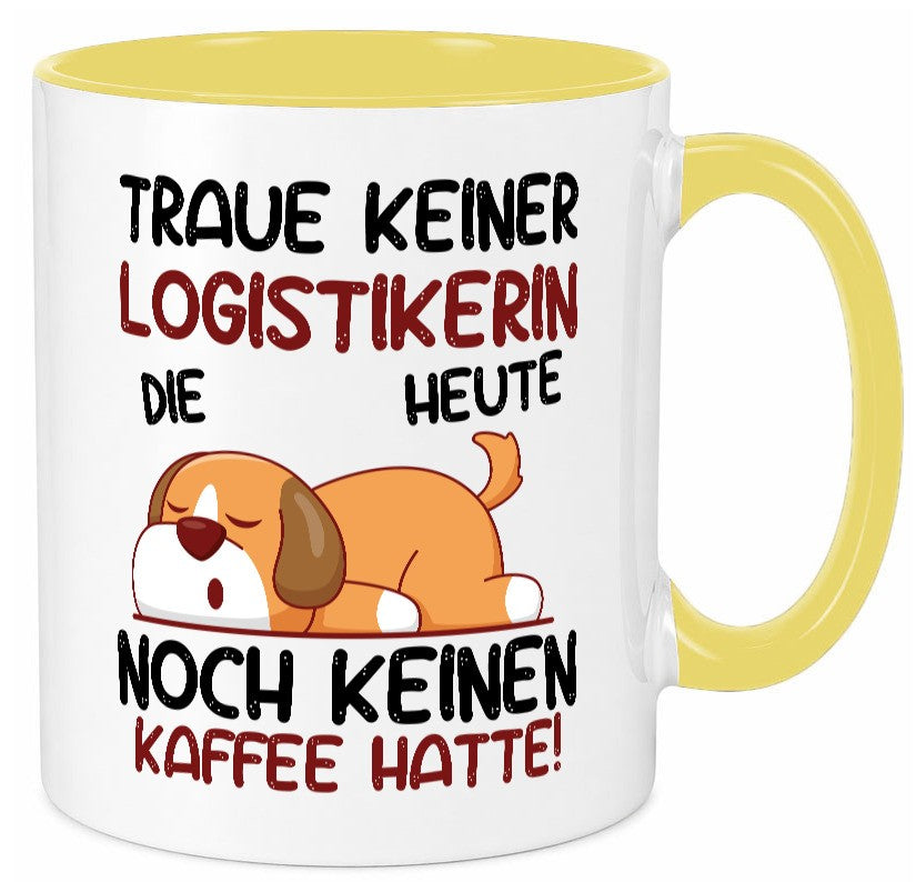 Traue keiner Logistikerin | Logistik lustiger Spruch Geschenk Humor Tasse