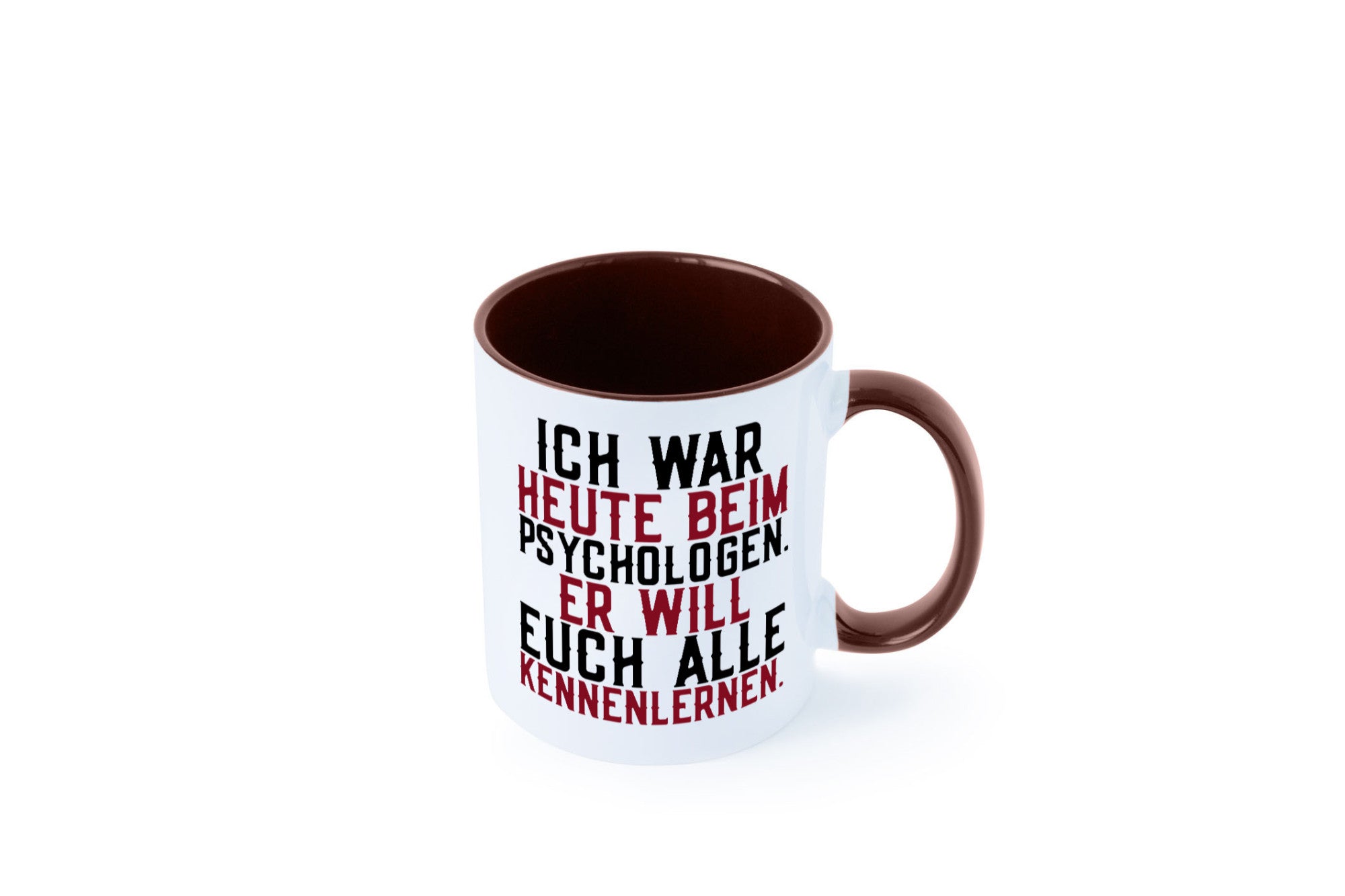 Ich war beim Psychologen | Therapie Sarkasmus Witz Geschenkidee Humor Tasse
