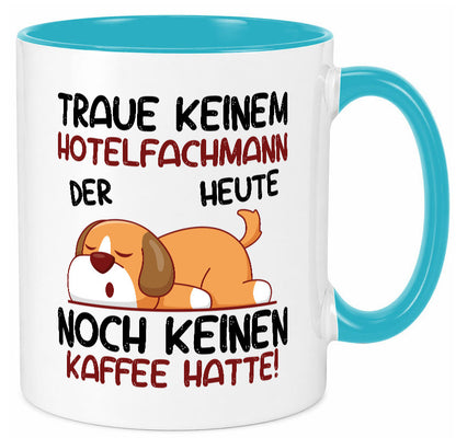 Traue keinem Hotelfachmann |Hotel lustig Humor Geschenkidee Geschenk Tasse