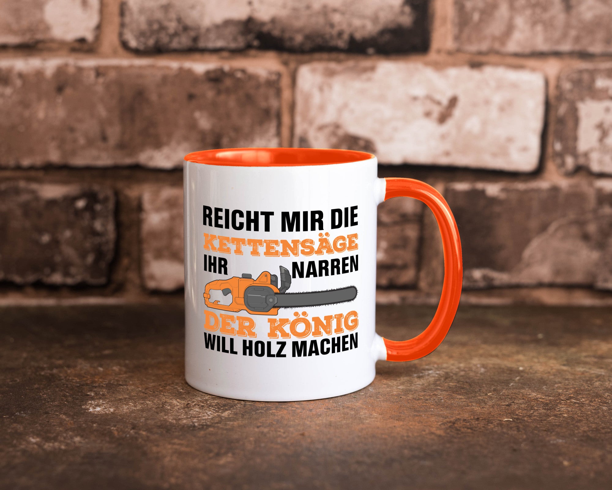 Der könig will Holz machen | Holzfäller Kettensäge Humor Geschenkidee Tasse