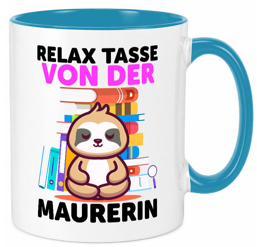 Relax Tasse: Maurerin lustiger Spruch Geschenk Humor Geschenkidee Tasse