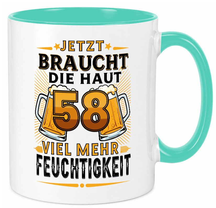 58 braucht die haut mehr Feuchtigkeit | 58. Geburtstag lustig Geschenkidee Tasse
