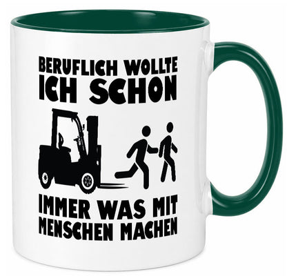 Beruflich wollte ich schon immer was mit Menschen machen lustiger Spruch Tasse