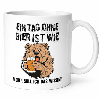 Ein Tag ohne bier ist wie woher soll ich das wissen | Geschenkidee Humor Tasse