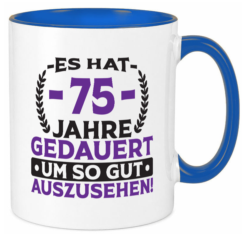 75 Jahre gedauert um so gut auszusehen | 75. Geburtstag Humor Geschenkidee Tasse