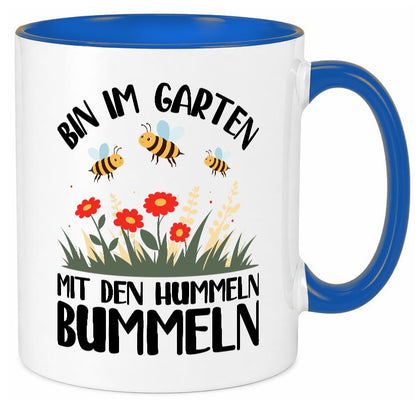 bin im Garten mit den Hummeln Bummeln | Humor Geschenkidee Tasse