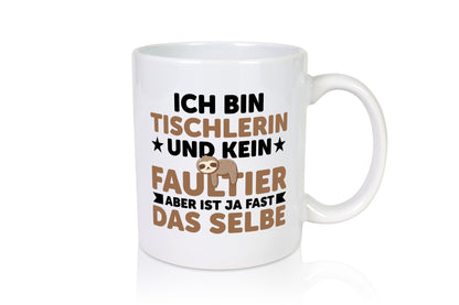 Ich bin kein Faultier: Tischlerin | Tischlerei v2 Geschenk Tierliebhaber Humor
