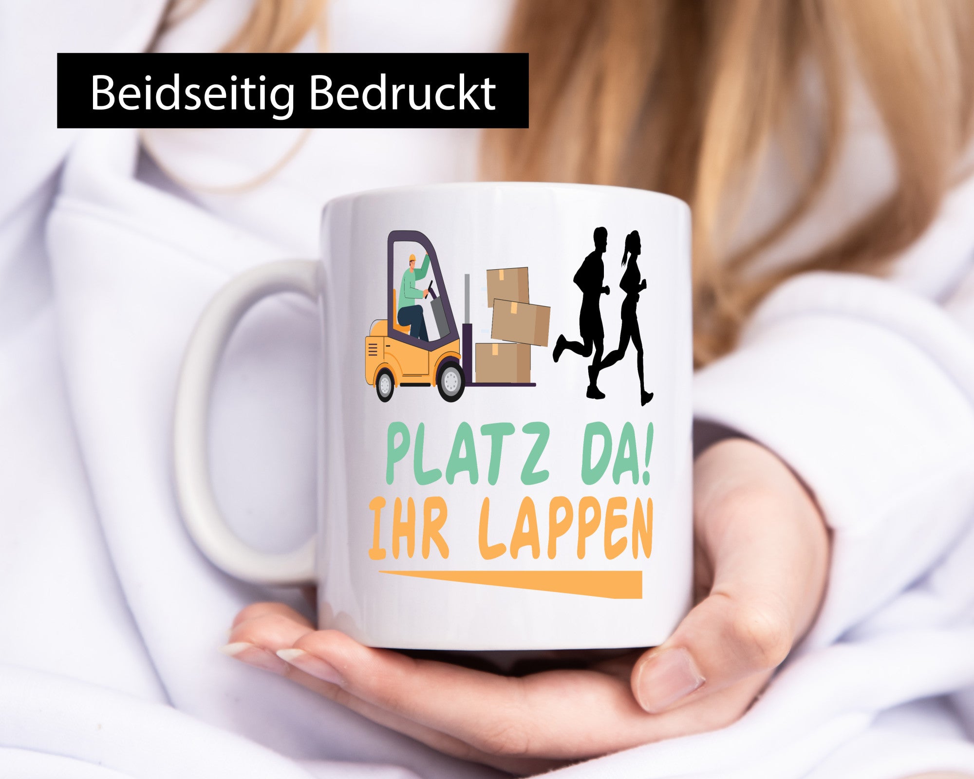 Platz da ihr Lappen | Stapler Fahrer Humor Geschenkidee Tasse