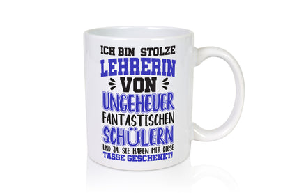 Stolze Lehrerin | Spruchtasse lustig Schüler Schule lustiger Spruch Geschenk
