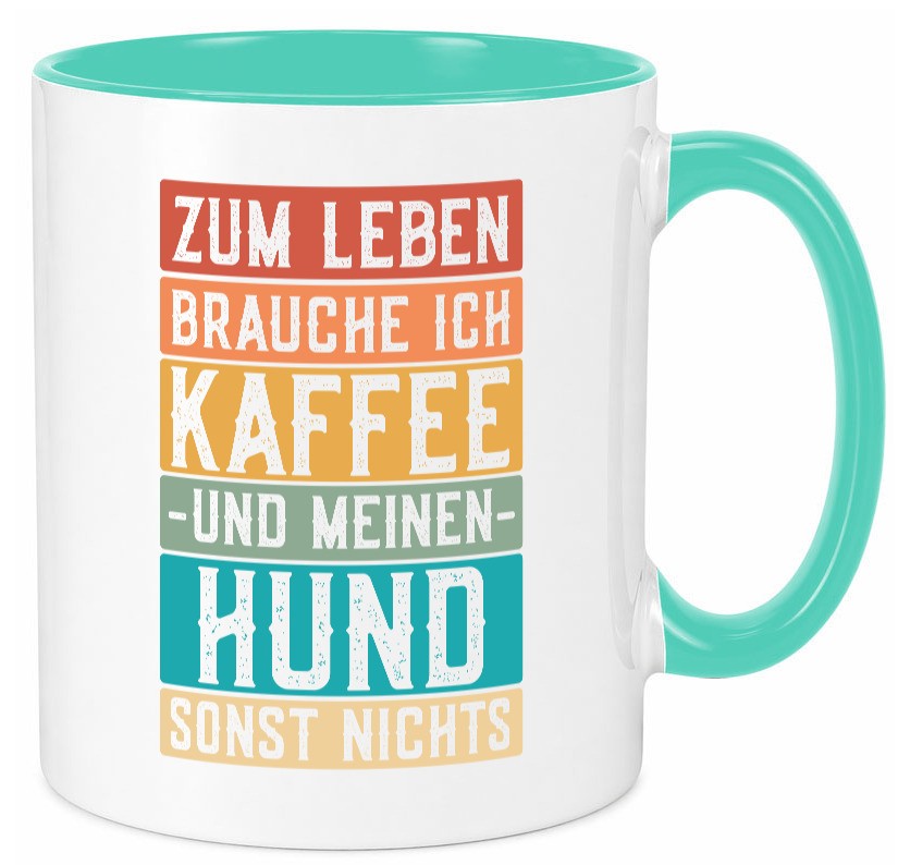Zum leben brauche ich Kaffee und meinen Hund sonst nichts. lustiger Spruch Tasse