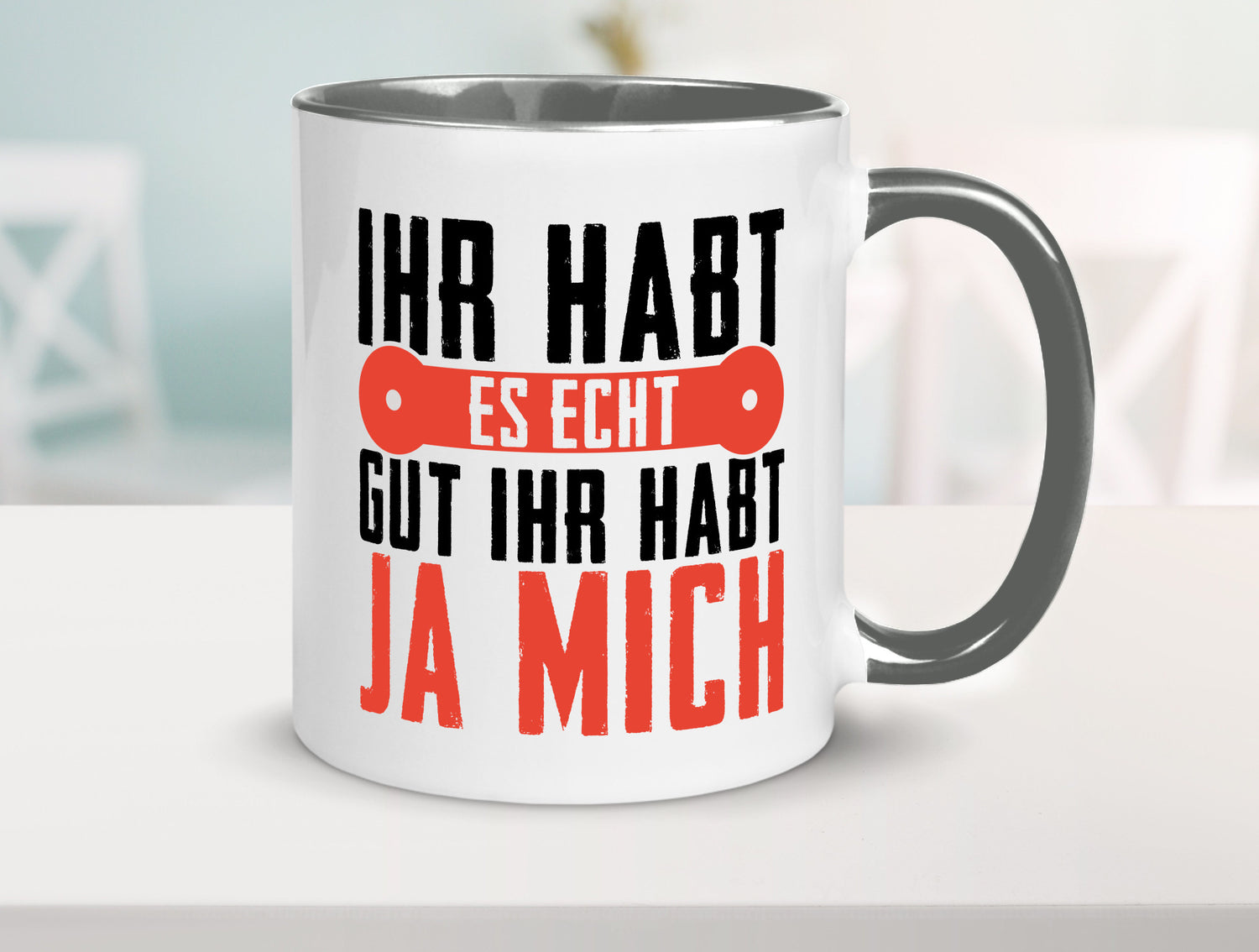 Ihr habt es echt gut ja mich lustig Humor Geschenkidee Geschenk Tasse