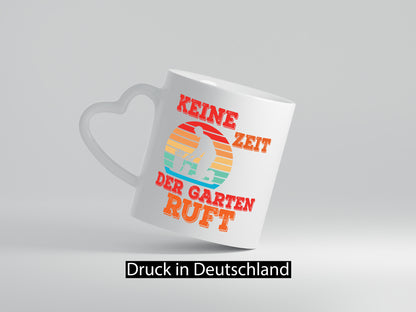Keine Zeit der Garten ruft | Gärtnern Arbeit lustiger Spruch Geschenk Kollegen